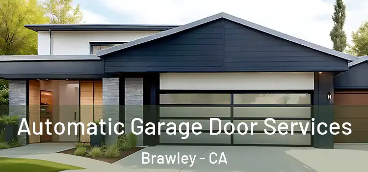  Automatic Garage Door Services Brawley - CA