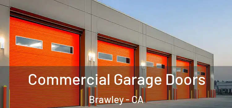  Commercial Garage Doors Brawley - CA