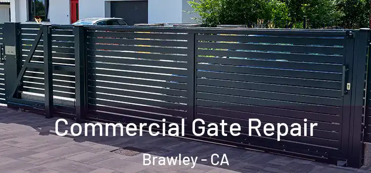  Commercial Gate Repair Brawley - CA