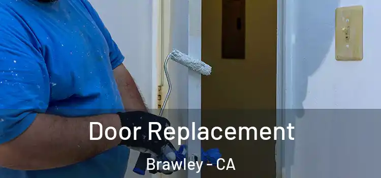 Door Replacement Brawley - CA