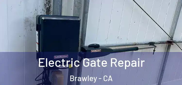  Electric Gate Repair Brawley - CA