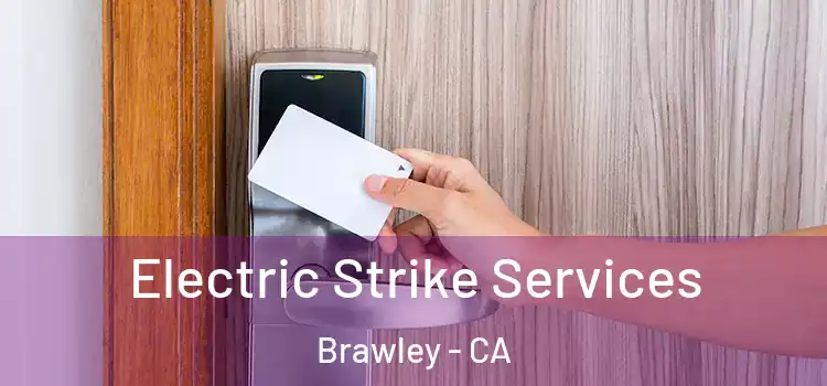  Electric Strike Services Brawley - CA