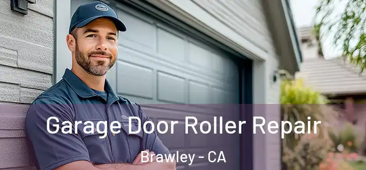  Garage Door Roller Repair Brawley - CA