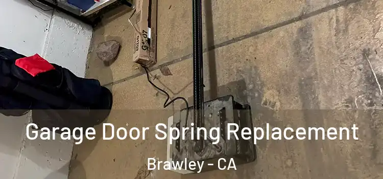  Garage Door Spring Replacement Brawley - CA