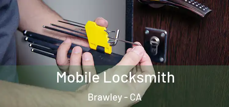  Mobile Locksmith Brawley - CA