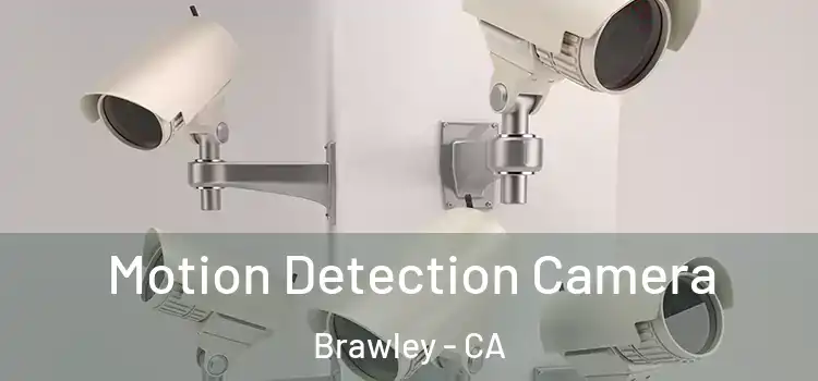  Motion Detection Camera Brawley - CA
