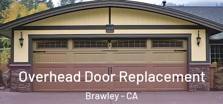  Overhead Door Replacement Brawley - CA