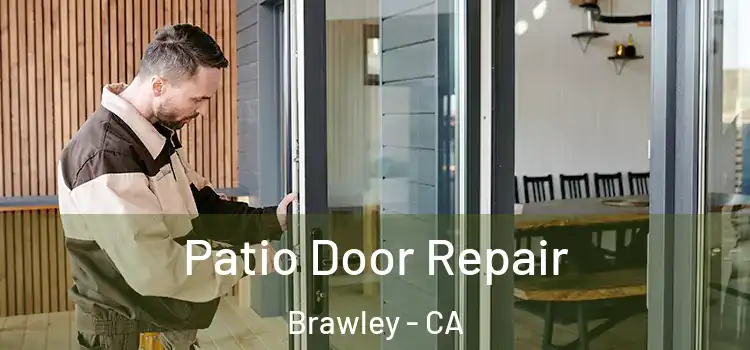 Patio Door Repair Brawley - CA