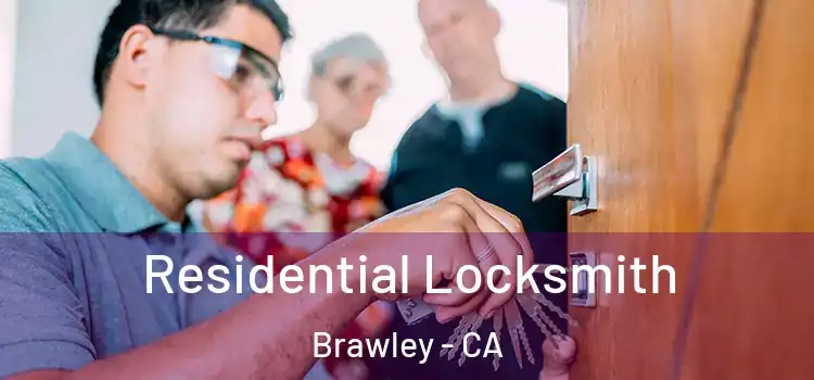  Residential Locksmith Brawley - CA