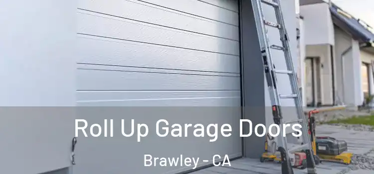  Roll Up Garage Doors Brawley - CA