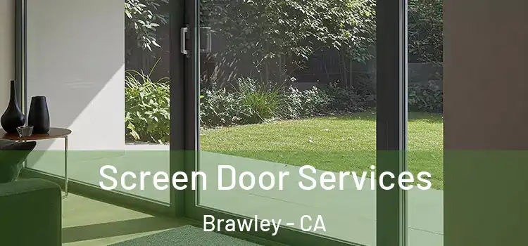  Screen Door Services Brawley - CA