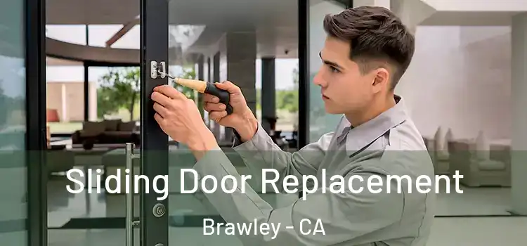  Sliding Door Replacement Brawley - CA