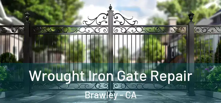 Wrought Iron Gate Repair Brawley - CA